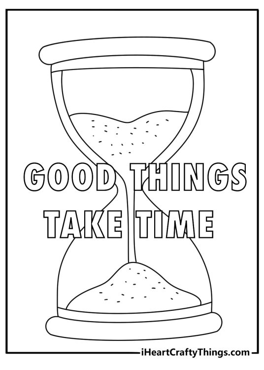 Free printable quote coloring sheet with the words Good things take time and hourglass art