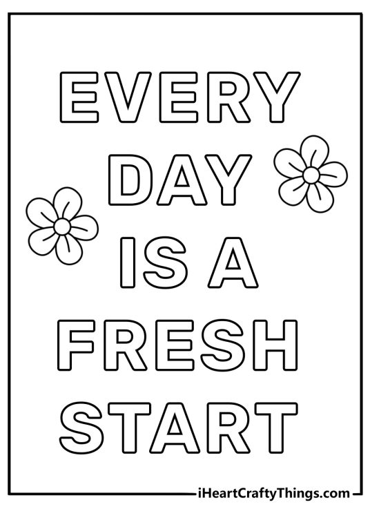 Free quote coloring pages printable with the words Every day is a fresh start