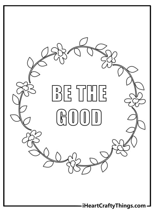 Printable coloring page of the words Be the good in a garden wreath