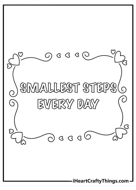 Printable motivational quote coloring page with the words Small steps every day inside a heart border