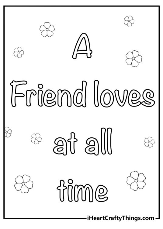 Coloring card presenting phrase A friend loves at all times surrounded by flowers